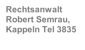 Rechtsanwalt Robert Semrau, Kappeln Tel 3835 